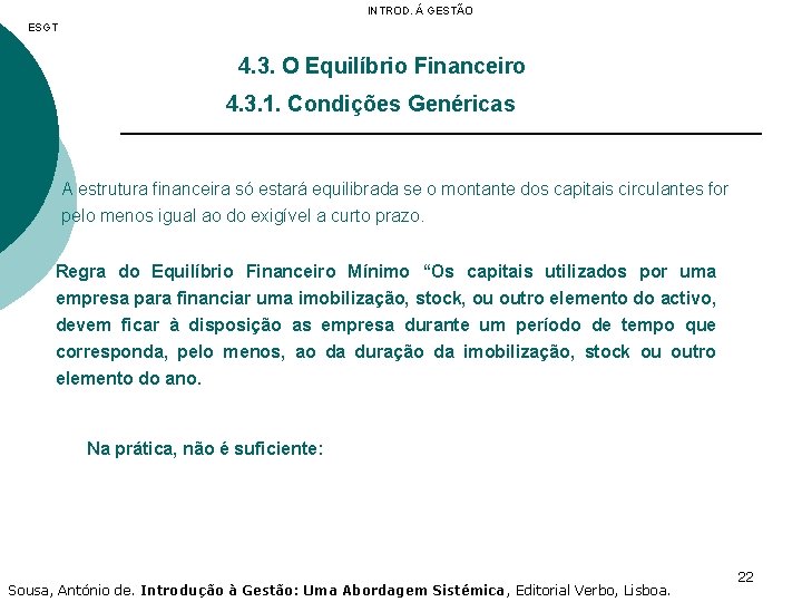 INTROD. Á GESTÃO ESGT 4. 3. O Equilíbrio Financeiro 4. 3. 1. Condições Genéricas