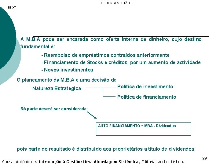INTROD. Á GESTÃO ESGT A M. B. A pode ser encarada como oferta interna