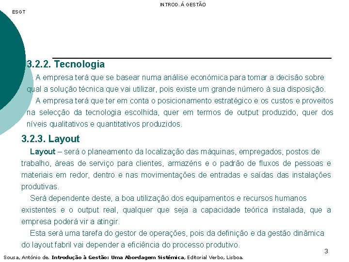 INTROD. Á GESTÃO ESGT 3. 2. 2. Tecnologia A empresa terá que se basear