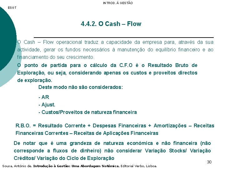 INTROD. Á GESTÃO ESGT 4. 4. 2. O Cash – Flow operacional traduz a