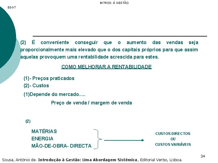 INTROD. Á GESTÃO ESGT (2) É conveniente conseguir que o aumento das vendas seja