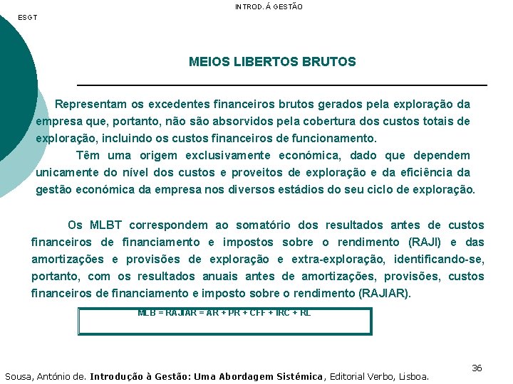 INTROD. Á GESTÃO ESGT MEIOS LIBERTOS BRUTOS Representam os excedentes financeiros brutos gerados pela