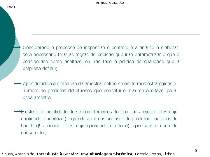 INTROD. Á GESTÃO ESGT Considerado o processo de inspecção e controle e a análise
