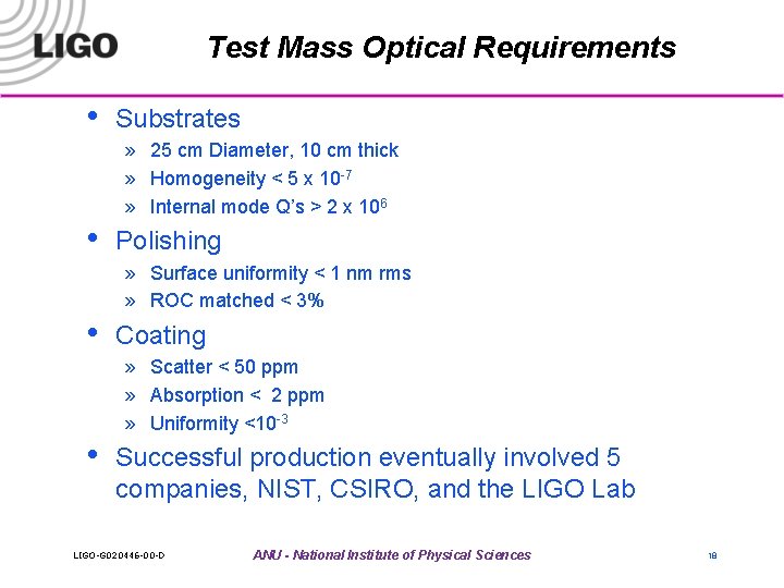 Test Mass Optical Requirements • • Substrates » 25 cm Diameter, 10 cm thick