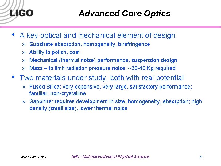 Advanced Core Optics • • A key optical and mechanical element of design »