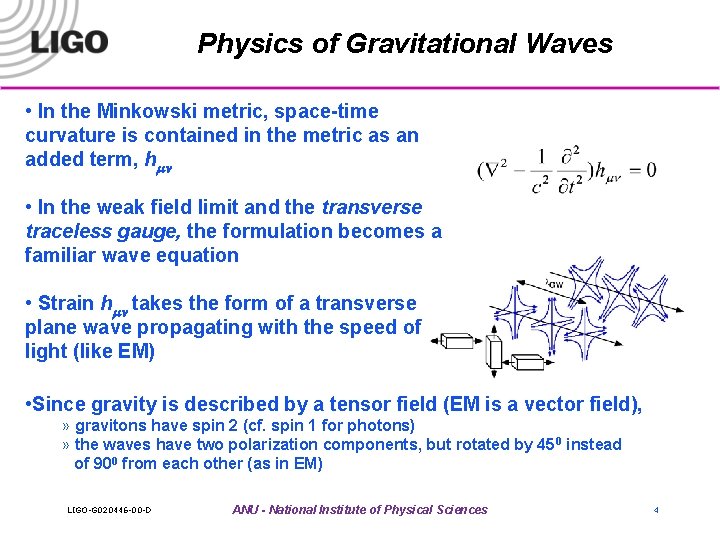 Physics of Gravitational Waves • In the Minkowski metric, space-time curvature is contained in