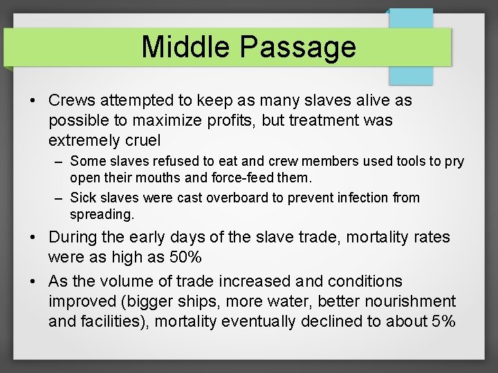 Middle Passage • Crews attempted to keep as many slaves alive as possible to