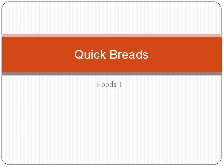 Quick Breads Foods 1 