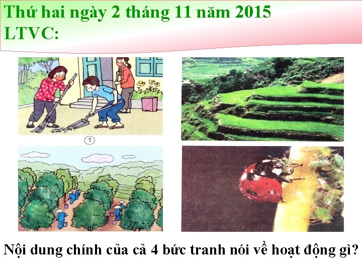 Thứ hai ngày 2 tháng 11 năm 2015 LTVC: Nội dung chính của cả