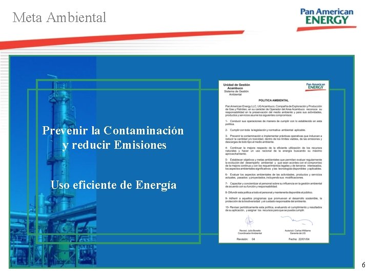Meta Ambiental Prevenir la Contaminación y reducir Emisiones Uso eficiente de Energía 6 Meta Ambiental Prevenir la Contaminación y reducir Emisiones Uso eficiente de Energía 6