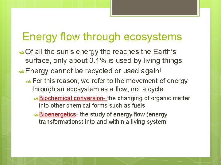 Energy flow through ecosystems Of all the sun’s energy the reaches the Earth’s surface,