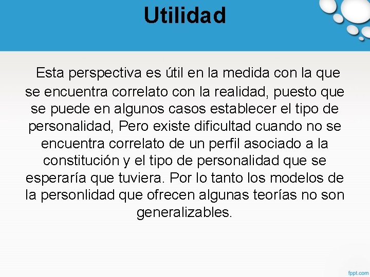 Utilidad Esta perspectiva es útil en la medida con la que se encuentra correlato