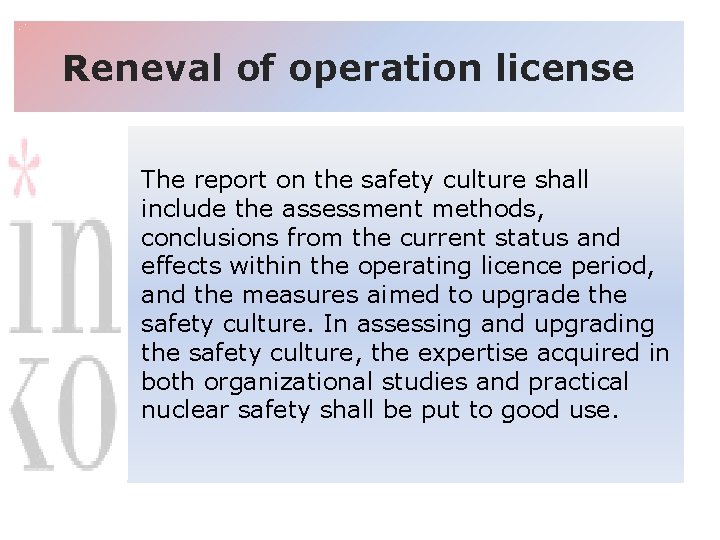 Reneval of operation license The report on the safety culture shall include the assessment