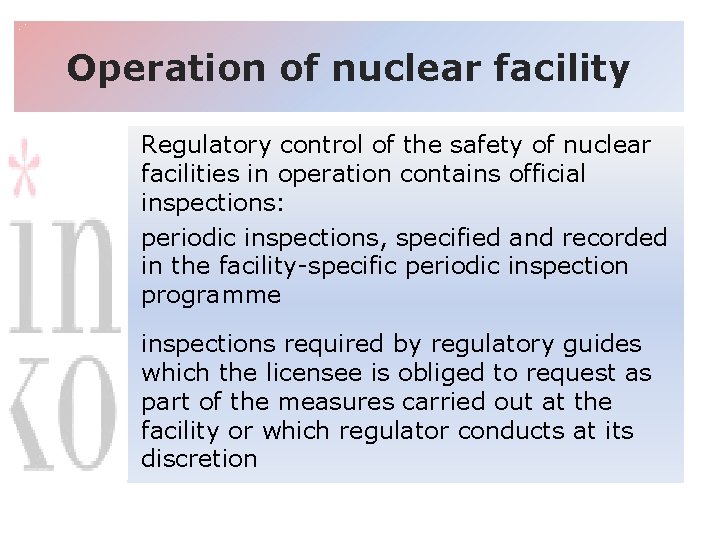Operation of nuclear facility Regulatory control of the safety of nuclear facilities in operation