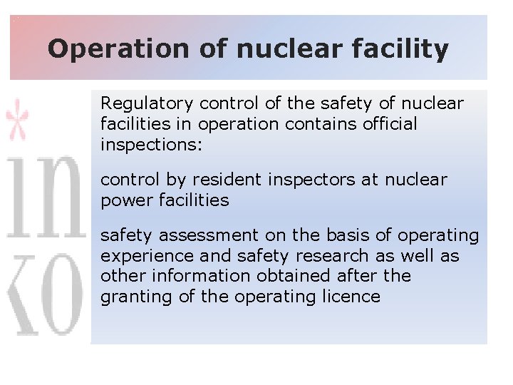 Operation of nuclear facility Regulatory control of the safety of nuclear facilities in operation