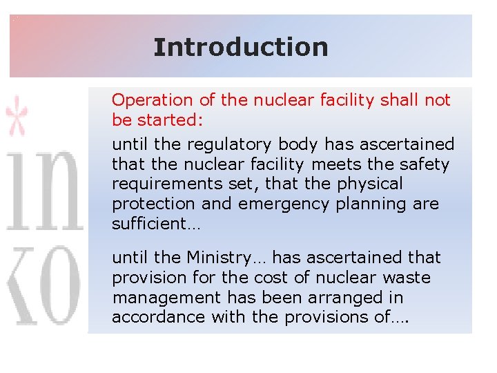 Introduction Operation of the nuclear facility shall not be started: until the regulatory body