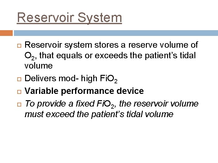Reservoir System Reservoir system stores a reserve volume of O 2, that equals or
