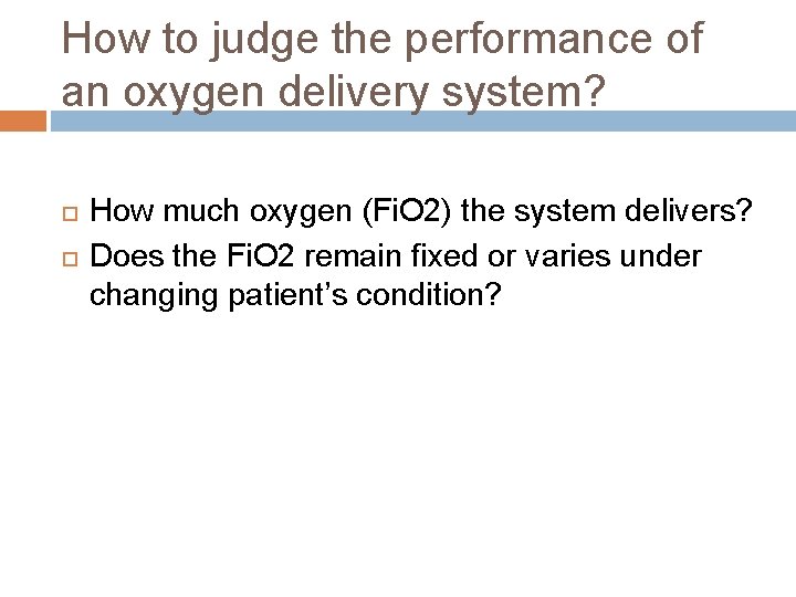 How to judge the performance of an oxygen delivery system? How much oxygen (Fi.