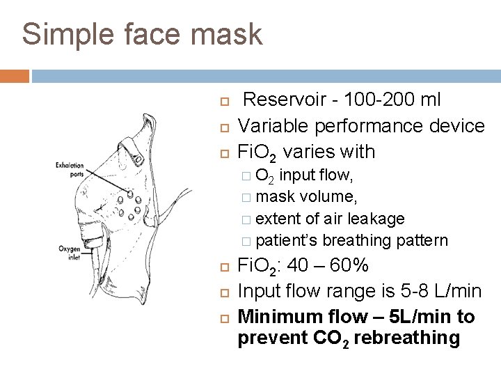 Simple face mask Reservoir - 100 -200 ml Variable performance device Fi. O 2