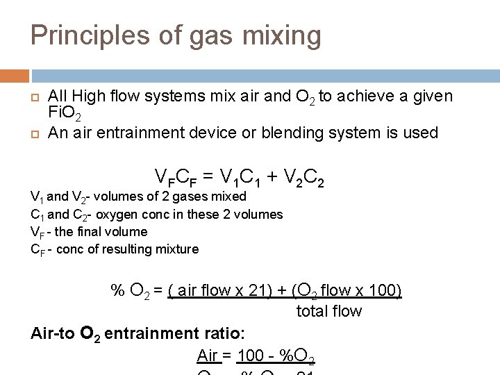 Principles of gas mixing All High flow systems mix air and O 2 to