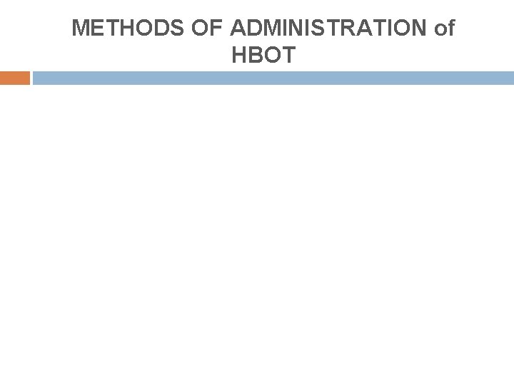 METHODS OF ADMINISTRATION of HBOT 