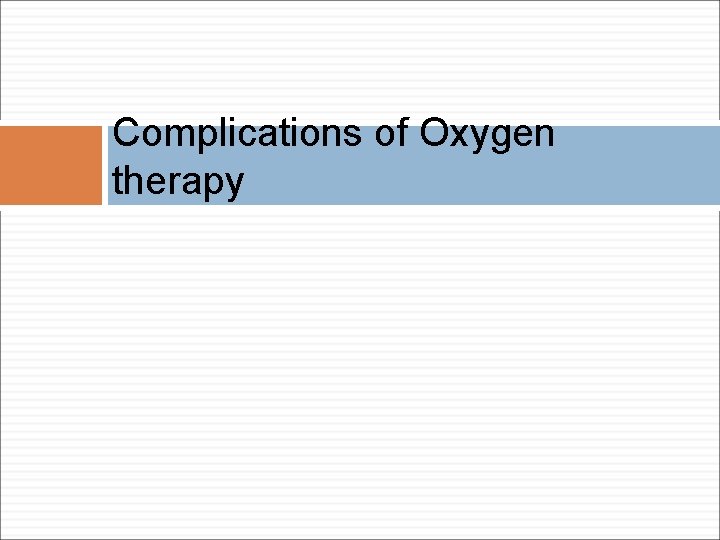 Complications of Oxygen therapy 