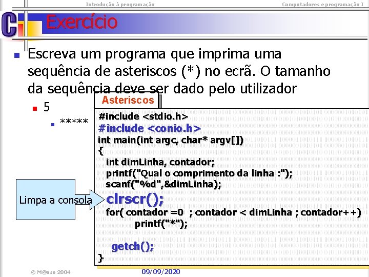  Introdução à programação Computadores e programação I Exercício n Escreva um programa que