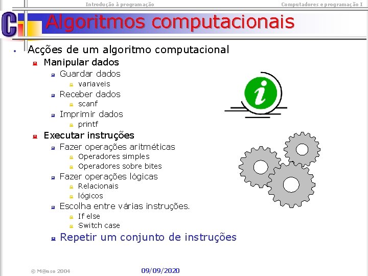  Introdução à programação Computadores e programação I Algoritmos computacionais · Acções de um