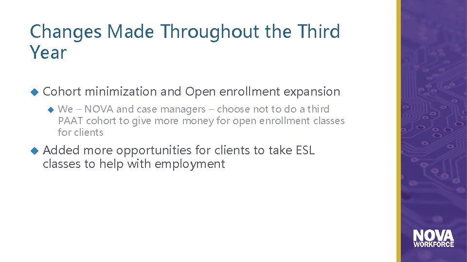 Changes Made Throughout the Third Year Cohort minimization and Open enrollment expansion We –