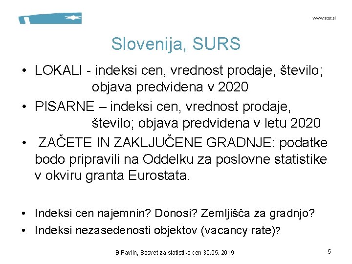 Slovenija, SURS • LOKALI - indeksi cen, vrednost prodaje, število; objava predvidena v 2020