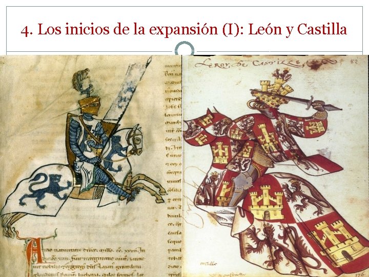 4. Los inicios de la expansión (I): León y Castilla 4. Los inicios de la expansión (I): León y Castilla