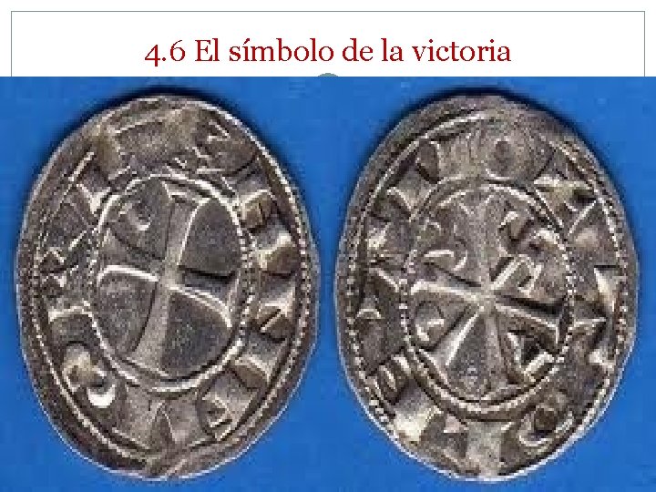 4. 6 El símbolo de la victoria 4. 6 El símbolo de la victoria