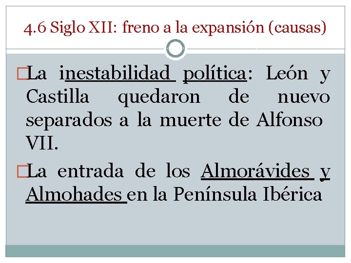 4. 6 Siglo XII: freno a la expansión (causas) �La inestabilidad política: León y 4. 6 Siglo XII: freno a la expansión (causas) �La inestabilidad política: León y