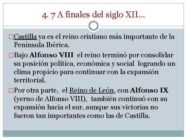 4. 7 A finales del siglo XII… �Castilla ya es el reino cristiano más 4. 7 A finales del siglo XII… �Castilla ya es el reino cristiano más