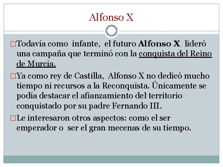 Alfonso X �Todavía como infante, el futuro Alfonso X lideró una campaña que terminó Alfonso X �Todavía como infante, el futuro Alfonso X lideró una campaña que terminó