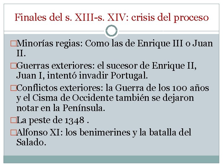 Finales del s. XIII-s. XIV: crisis del proceso �Minorías regias: Como las de Enrique Finales del s. XIII-s. XIV: crisis del proceso �Minorías regias: Como las de Enrique