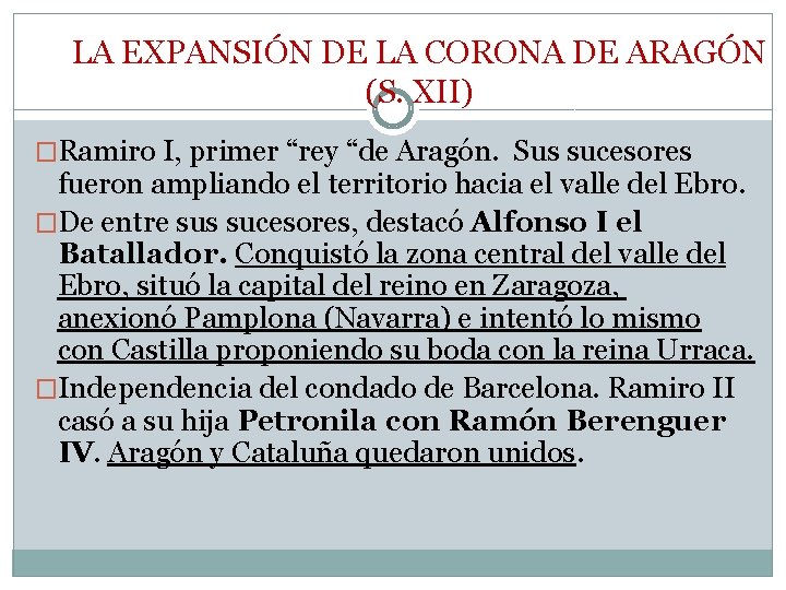 LA EXPANSIÓN DE LA CORONA DE ARAGÓN (S. XII) �Ramiro I, primer “rey “de LA EXPANSIÓN DE LA CORONA DE ARAGÓN (S. XII) �Ramiro I, primer “rey “de