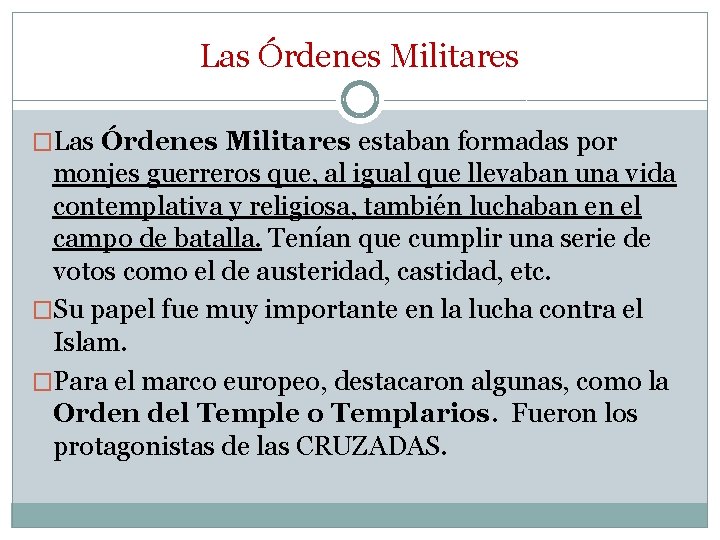 Las Órdenes Militares �Las Órdenes Militares estaban formadas por monjes guerreros que, al igual Las Órdenes Militares �Las Órdenes Militares estaban formadas por monjes guerreros que, al igual