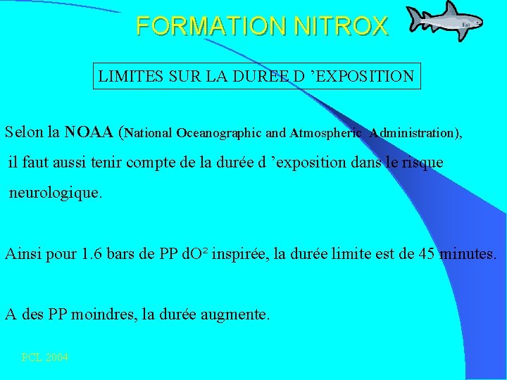 FORMATION NITROX LIMITES SUR LA DUREE D ’EXPOSITION Selon la NOAA (National Oceanographic and