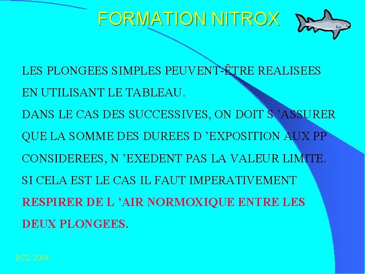 FORMATION NITROX LES PLONGEES SIMPLES PEUVENT-ÊTRE REALISEES EN UTILISANT LE TABLEAU. DANS LE CAS