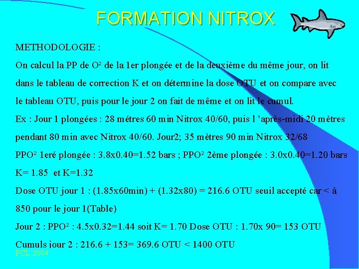 FORMATION NITROX METHODOLOGIE : On calcul la PP de O² de la 1 er