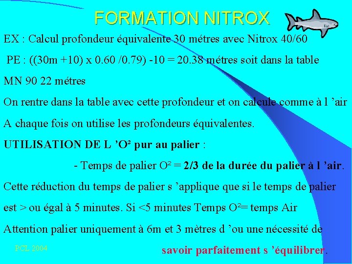 FORMATION NITROX EX : Calcul profondeur équivalente 30 métres avec Nitrox 40/60 PE :