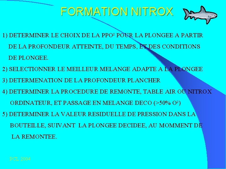 FORMATION NITROX 1) DETERMINER LE CHOIX DE LA PPO² POUR LA PLONGEE A PARTIR