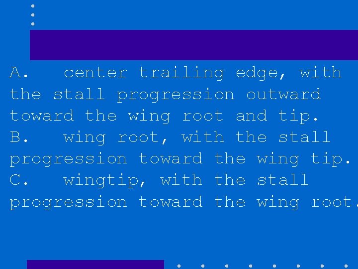 A. center trailing edge, with the stall progression outward toward the wing root and