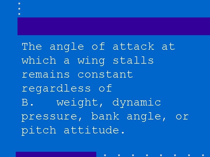 The angle of attack at which a wing stalls remains constant regardless of B.