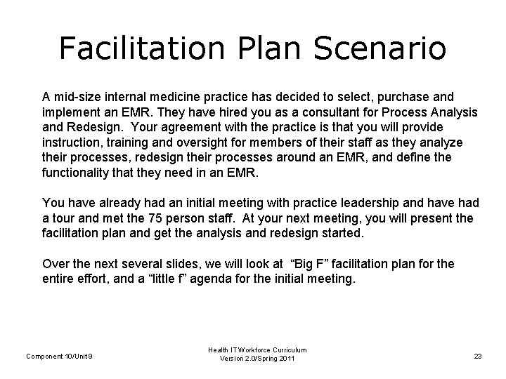 Facilitation Plan Scenario A mid-size internal medicine practice has decided to select, purchase and