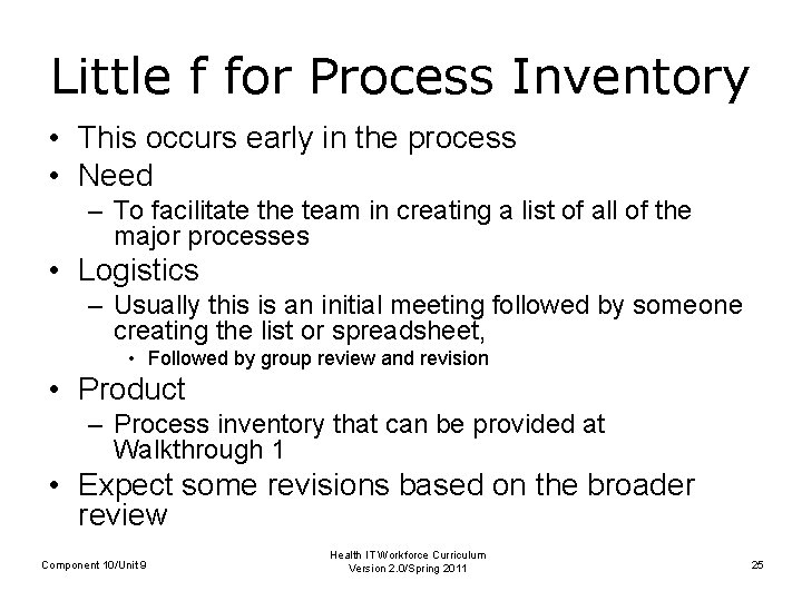 Little f for Process Inventory • This occurs early in the process • Need