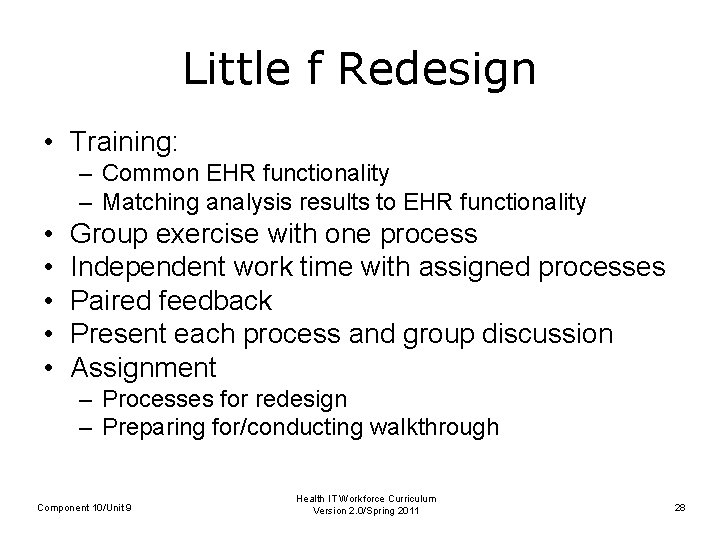Little f Redesign • Training: – Common EHR functionality – Matching analysis results to