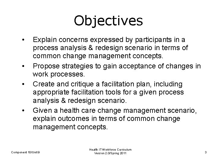 Objectives • • Explain concerns expressed by participants in a process analysis & redesign