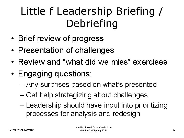 Little f Leadership Briefing / Debriefing • • Brief review of progress Presentation of